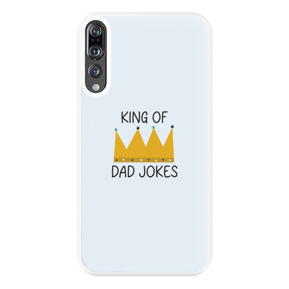 King Of Dad Jokes - Fathers Day Phone Case for Huawei P20 Pro