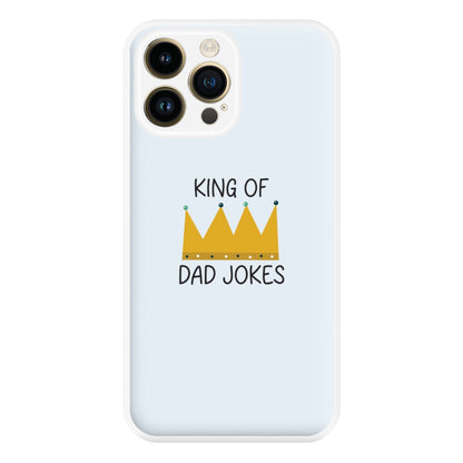 King Of Dad Jokes - Fathers Day Phone Case for iPhone 14 Pro Max