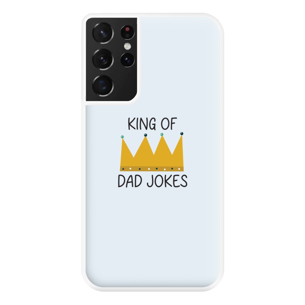 King Of Dad Jokes - Fathers Day Phone Case for Galaxy S21 Ultra