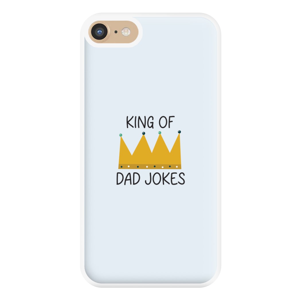 King Of Dad Jokes - Fathers Day Phone Case for iPhone 6 / 7 / 8 / SE