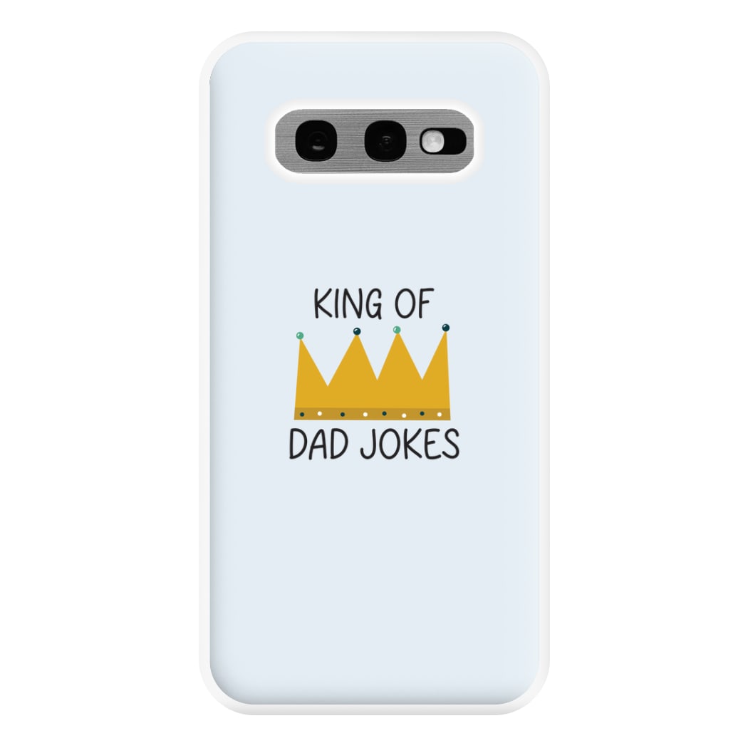 King Of Dad Jokes - Fathers Day Phone Case for Galaxy S10e