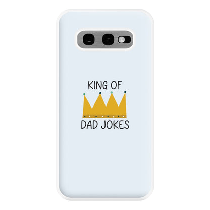 King Of Dad Jokes - Fathers Day Phone Case for Galaxy S10e