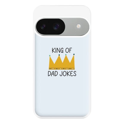 King Of Dad Jokes - Fathers Day Phone Case for Google Pixel 9 / 9 Pro