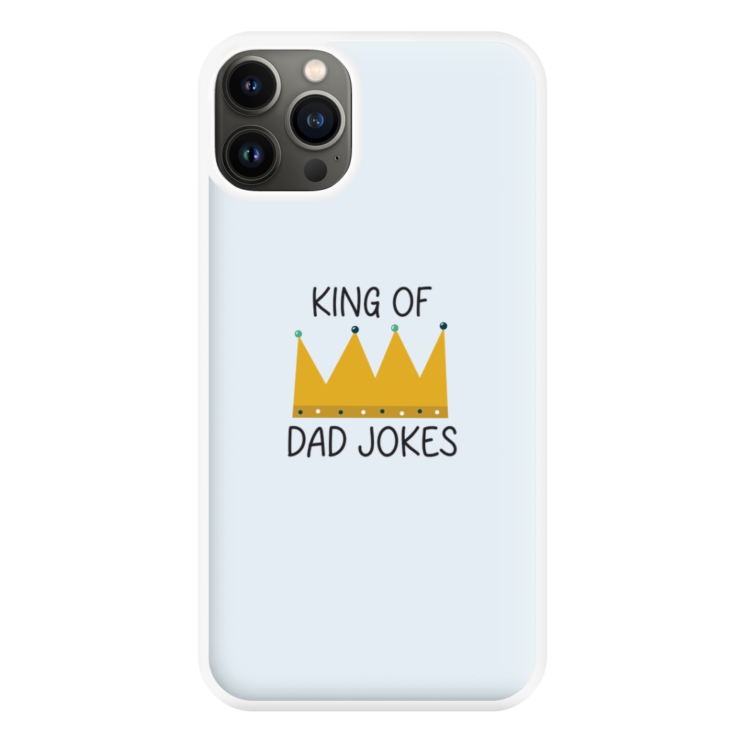 King Of Dad Jokes - Fathers Day Phone Case for iPhone 13