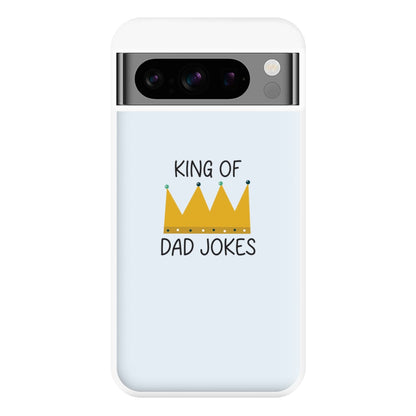 King Of Dad Jokes - Fathers Day Phone Case for Google Pixel 8 Pro