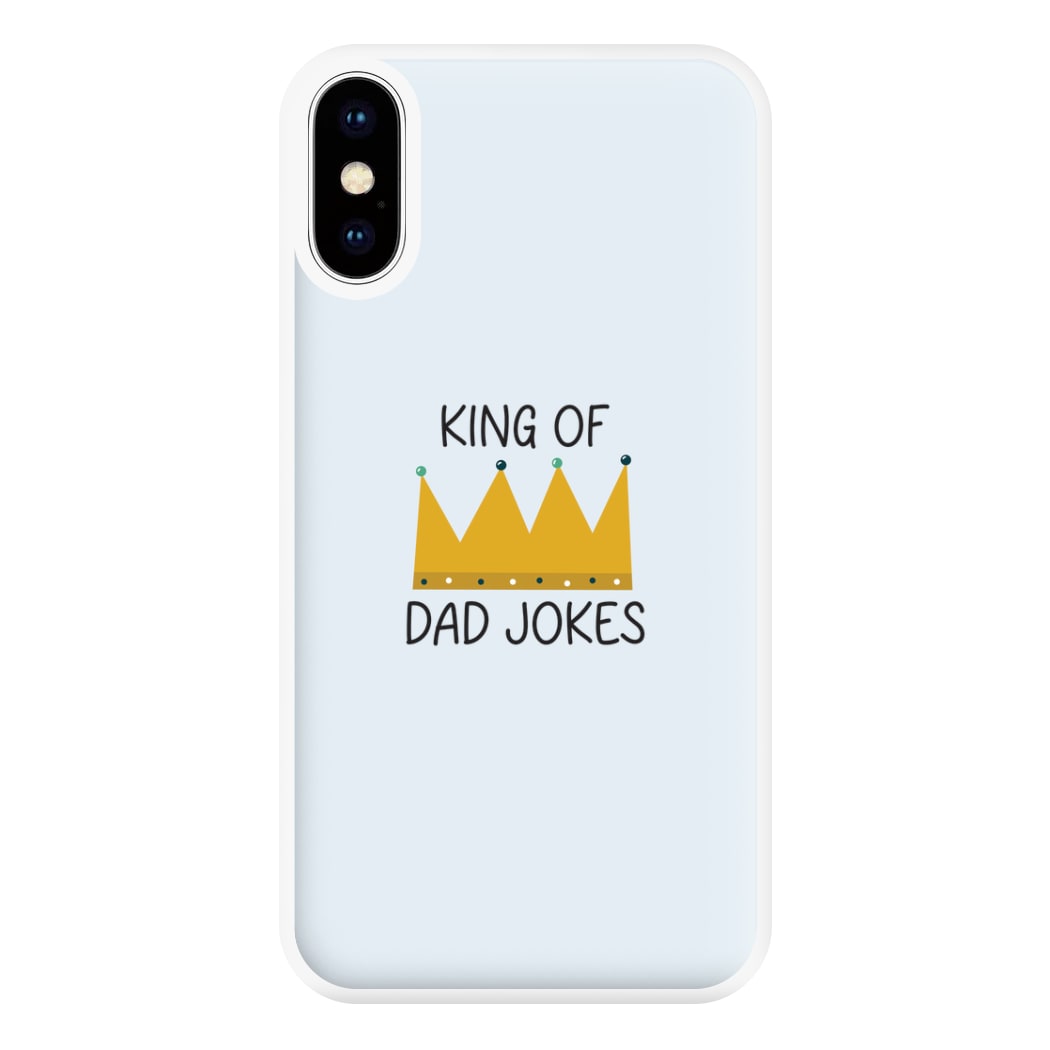 King Of Dad Jokes - Fathers Day Phone Case for iPhone XS Max