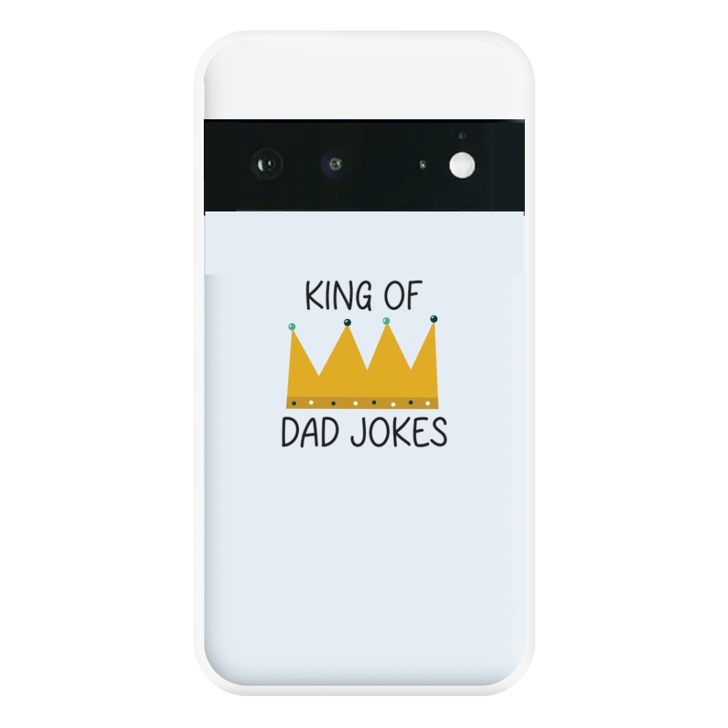 King Of Dad Jokes - Fathers Day Phone Case for Google Pixel 6a