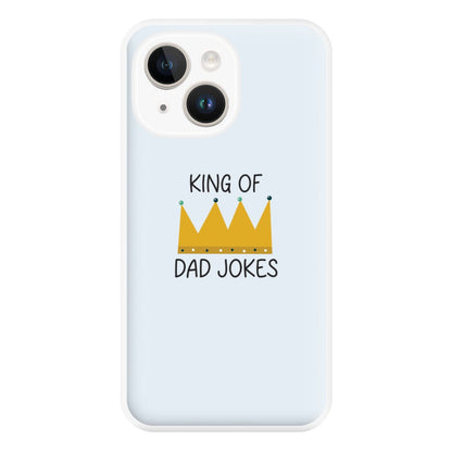 King Of Dad Jokes - Fathers Day Phone Case for iPhone 14 Plus