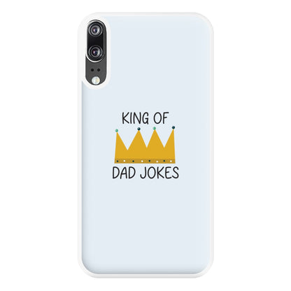 King Of Dad Jokes - Fathers Day Phone Case for Huawei P20