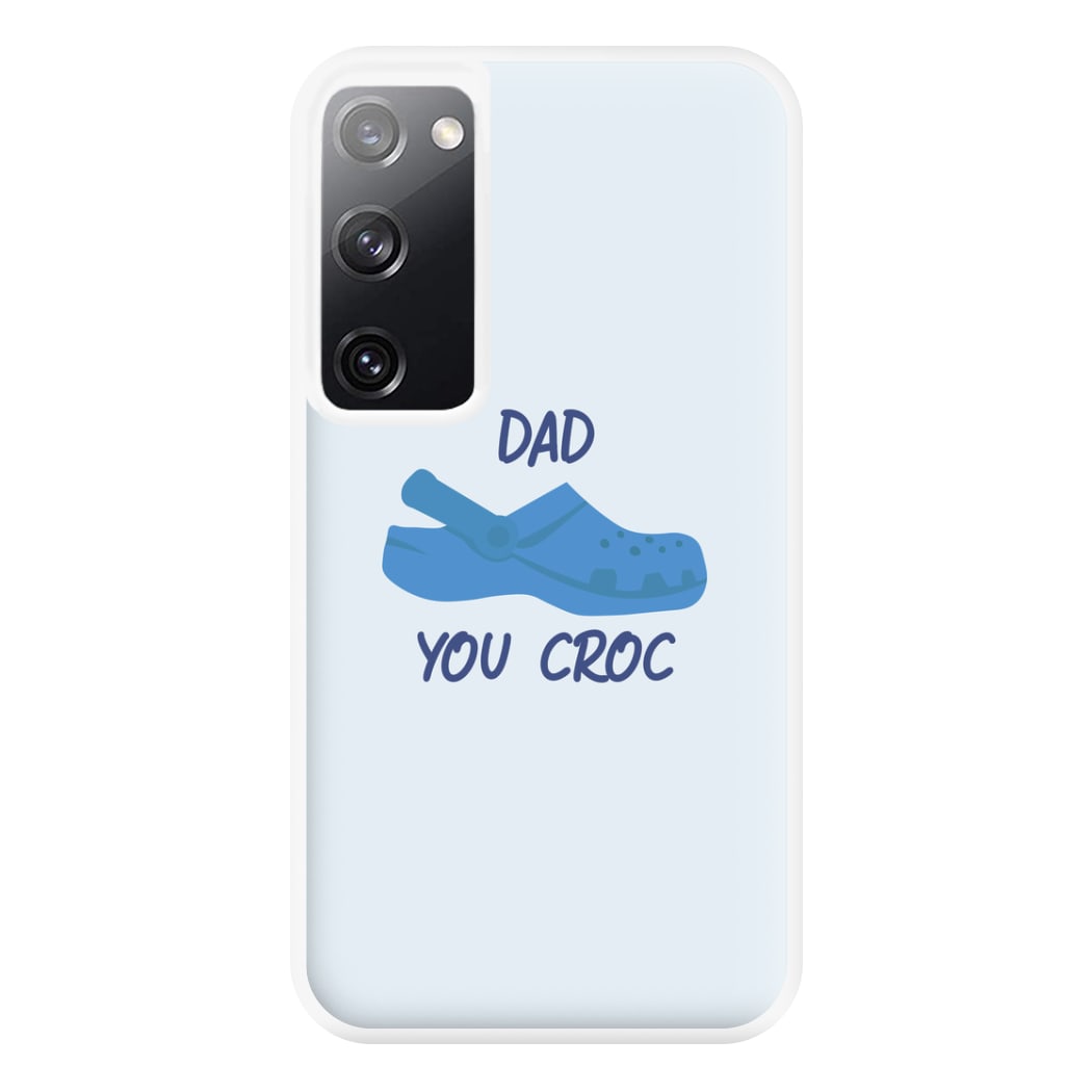 You Croc - Fathers Day Phone Case for Galaxy S20