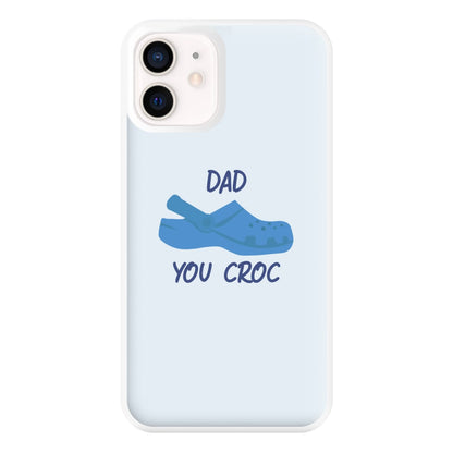 You Croc - Fathers Day Phone Case for iPhone 13 Mini