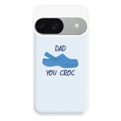 You Croc - Fathers Day Phone Case for Google Pixel 9 / 9 Pro