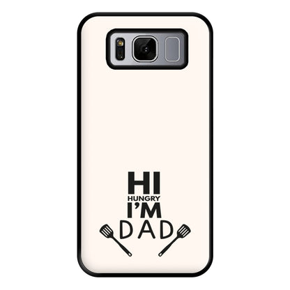 Hi Hungry- Fathers Day Phone Case for Galaxy S8 Plus