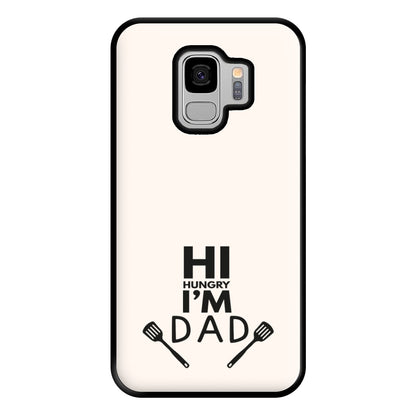 Hi Hungry- Fathers Day Phone Case for Galaxy S9 Plus