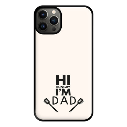 Hi Hungry- Fathers Day Phone Case for iPhone 13