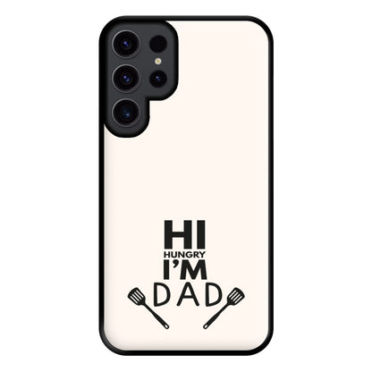 Hi Hungry- Fathers Day Phone Case for Galaxy S23 Ultra