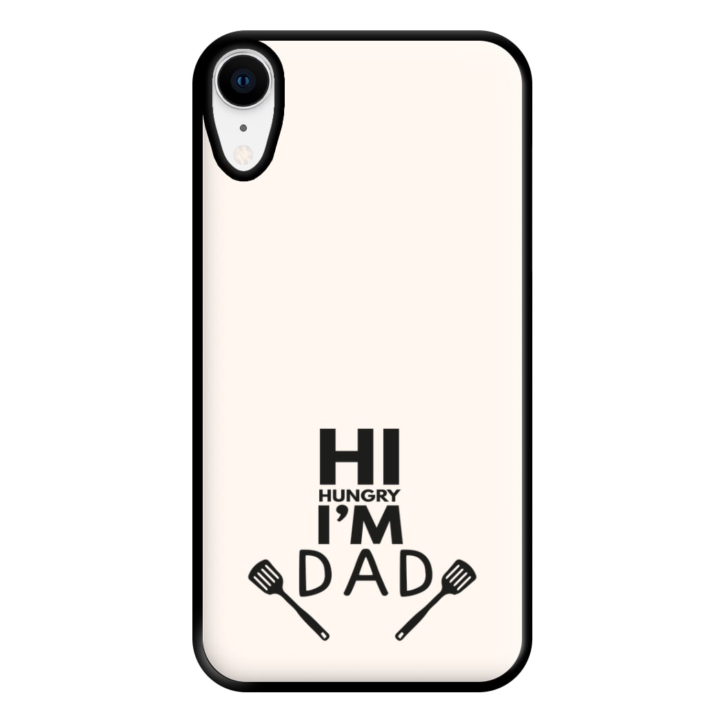 Hi Hungry- Fathers Day Phone Case for iPhone XR