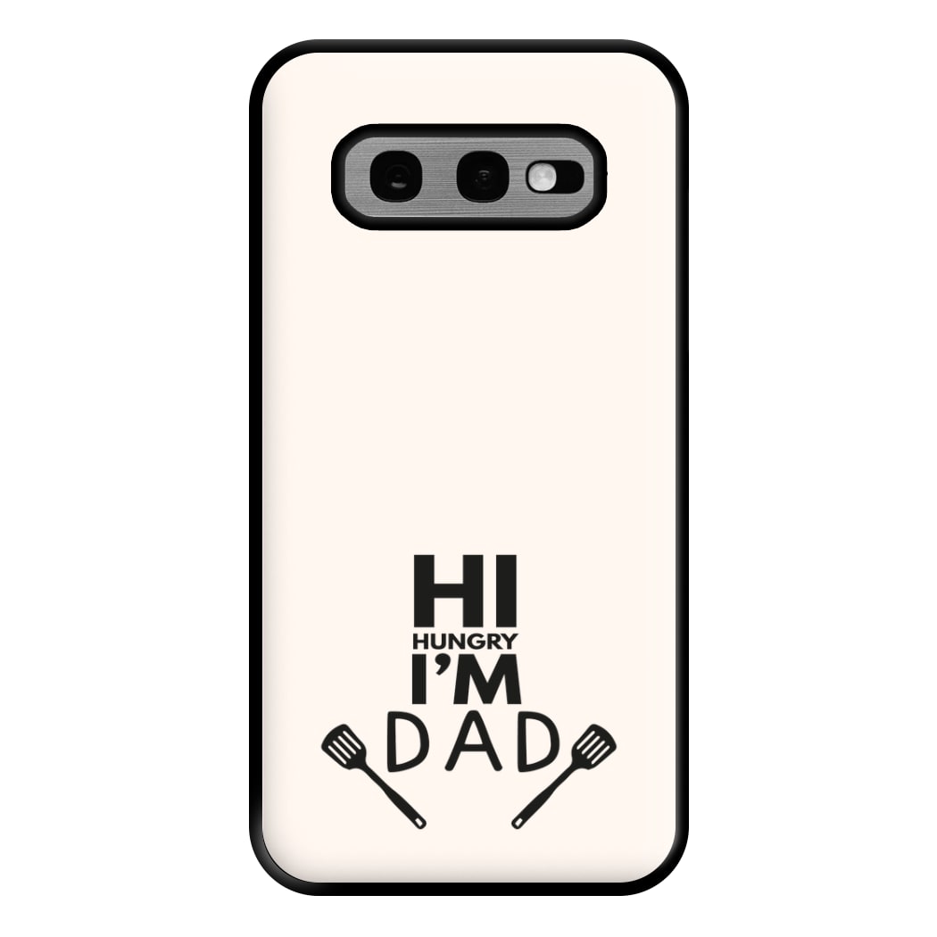 Hi Hungry- Fathers Day Phone Case for Galaxy S10e