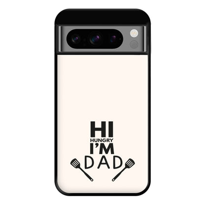 Hi Hungry- Fathers Day Phone Case for Google Pixel 8 Pro