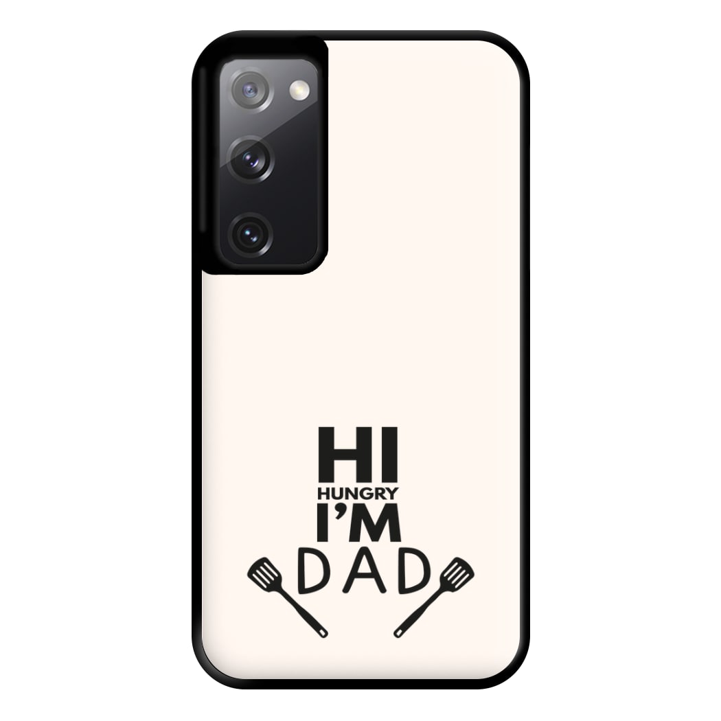 Hi Hungry- Fathers Day Phone Case for Galaxy S20FE