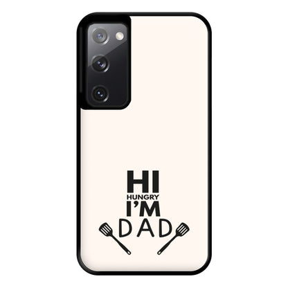 Hi Hungry- Fathers Day Phone Case for Galaxy S20FE