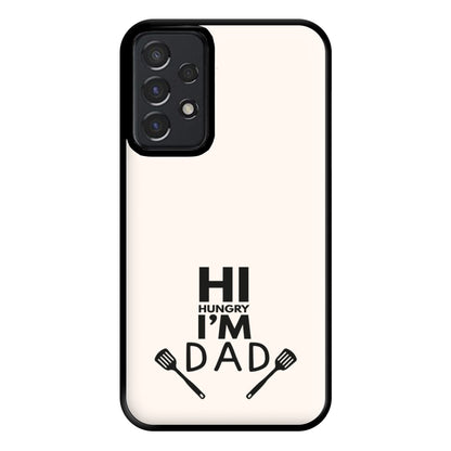 Hi Hungry- Fathers Day Phone Case for Galaxy A52 / A52s