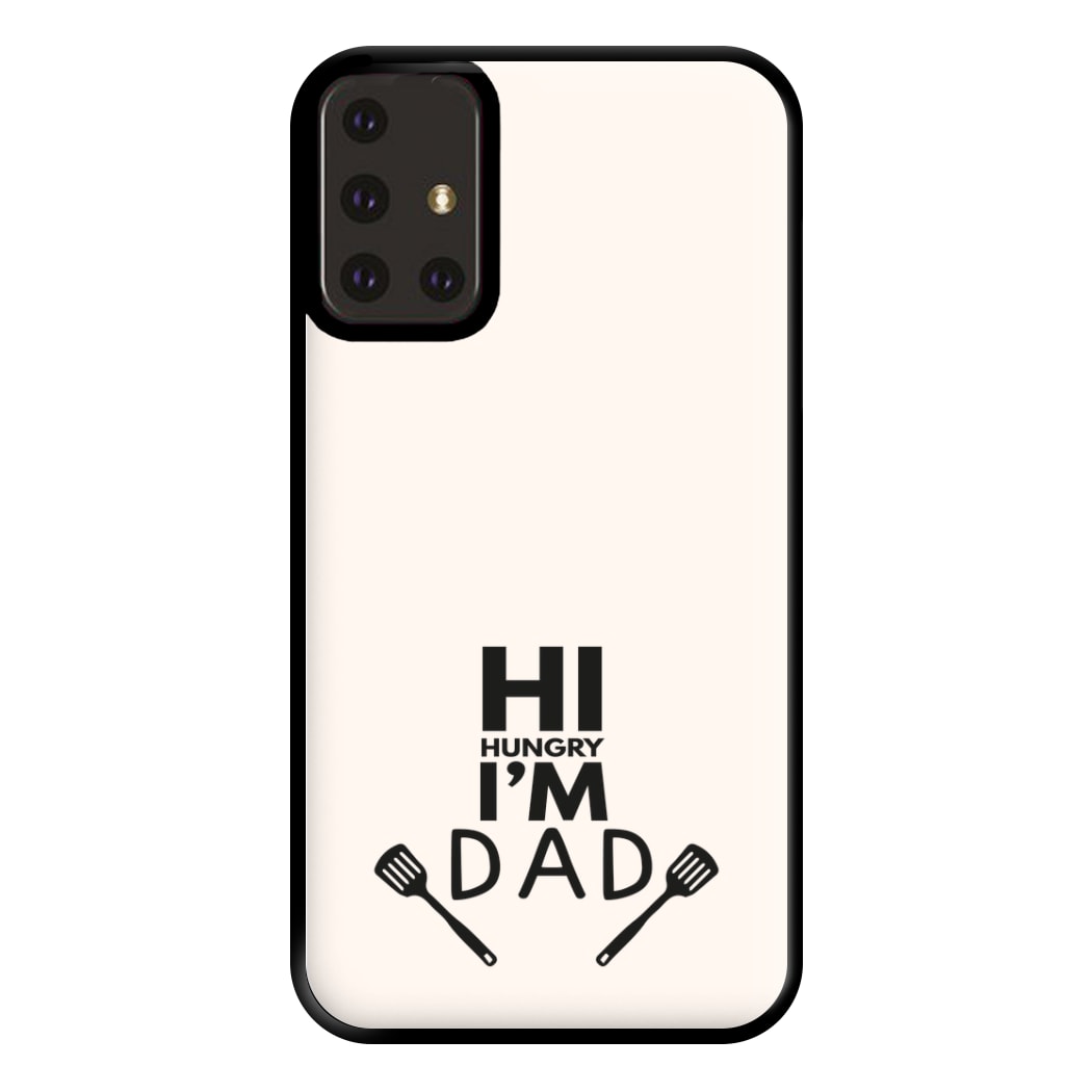 Hi Hungry- Fathers Day Phone Case for Galaxy A71