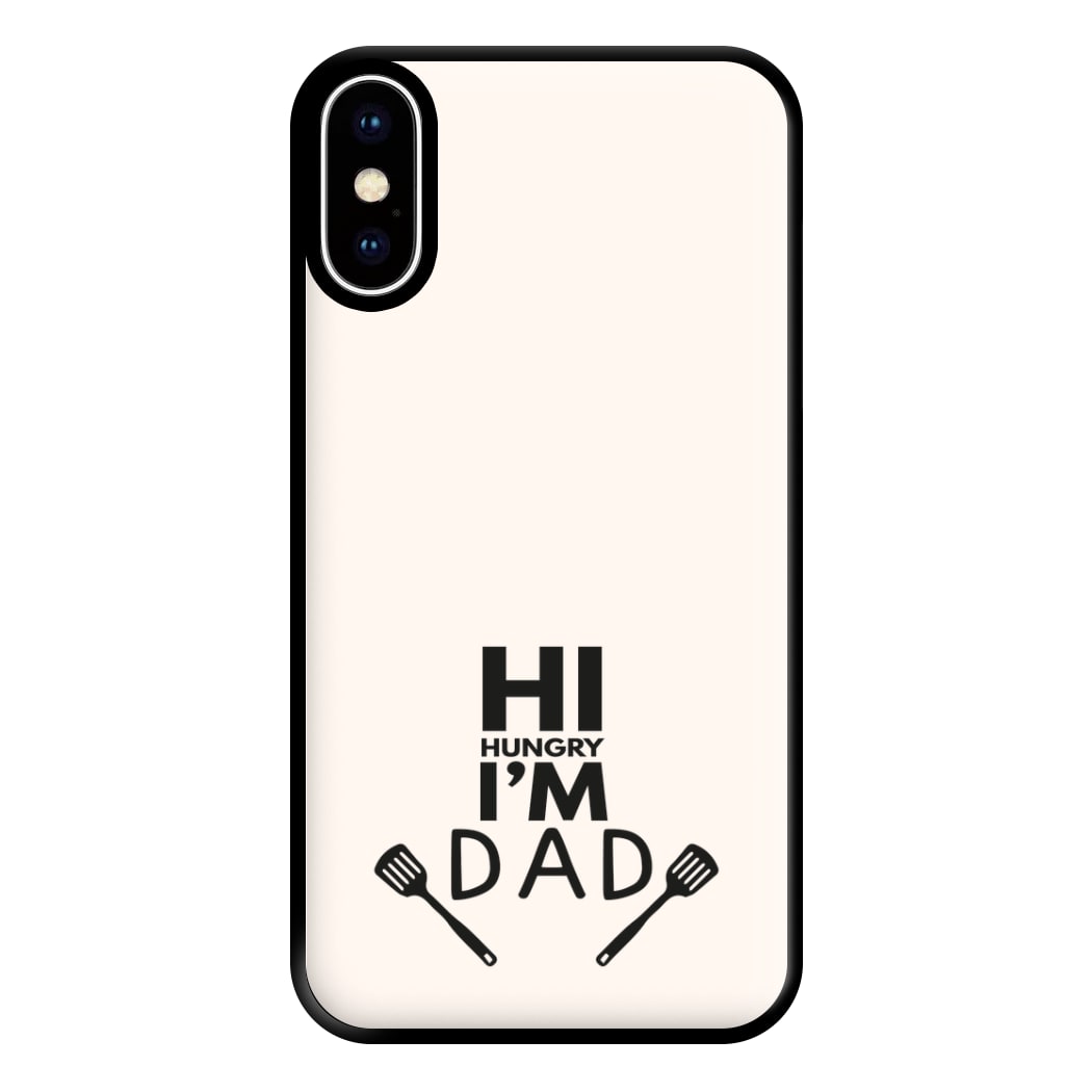 Hi Hungry- Fathers Day Phone Case for iPhone XS Max