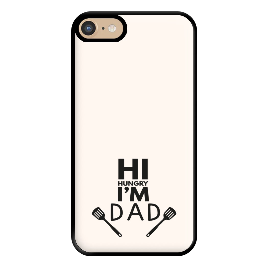 Hi Hungry- Fathers Day Phone Case for iPhone 6 / 7 / 8 / SE