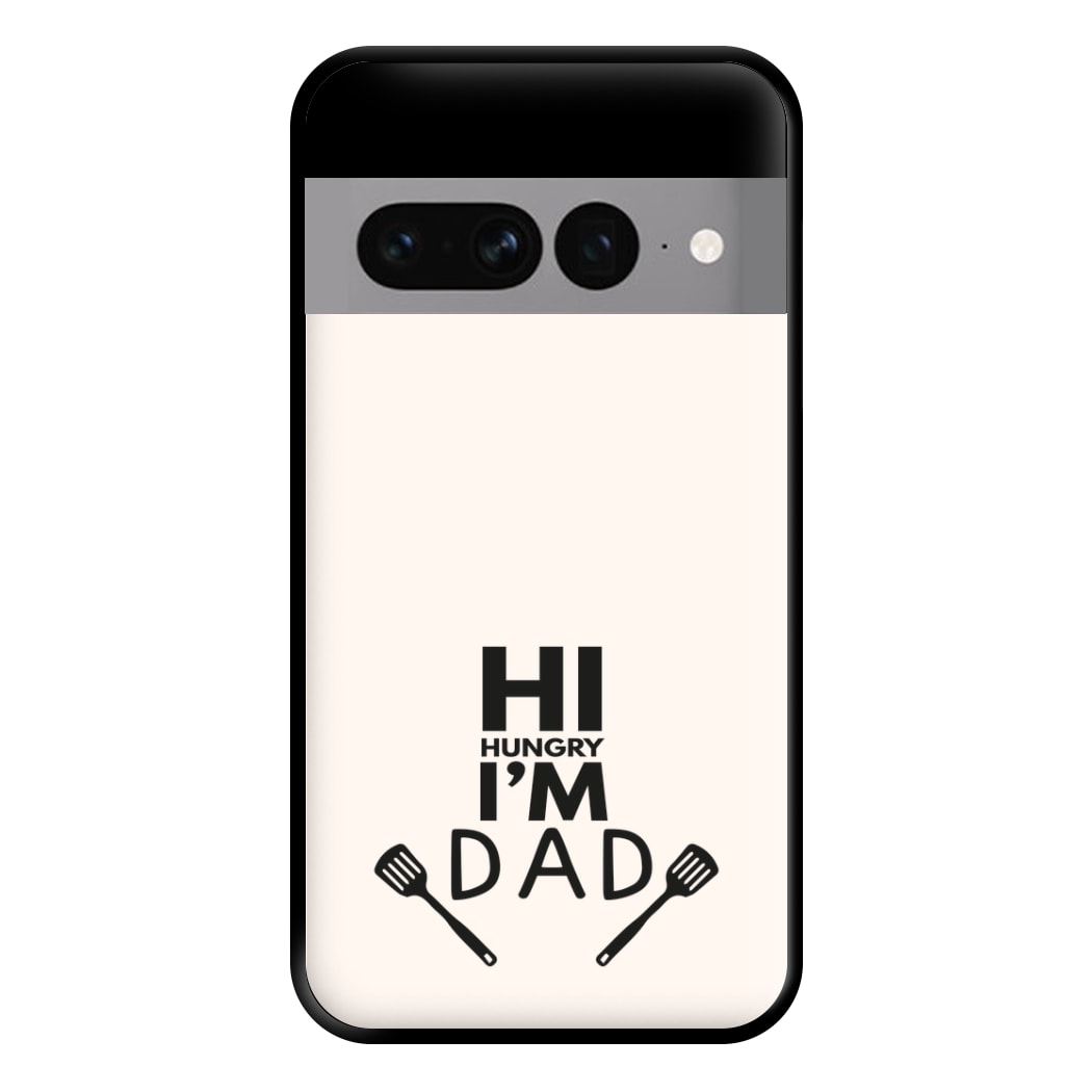 Hi Hungry- Fathers Day Phone Case for Google Pixel 7 Pro