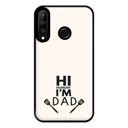 Hi Hungry- Fathers Day Phone Case for Huawei P30 Lite