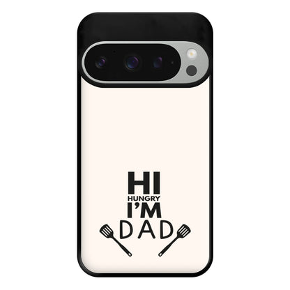 Hi Hungry- Fathers Day Phone Case for Google Pixel 9 Pro XL