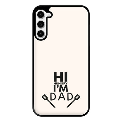 Hi Hungry- Fathers Day Phone Case for Galaxy S23 Plus