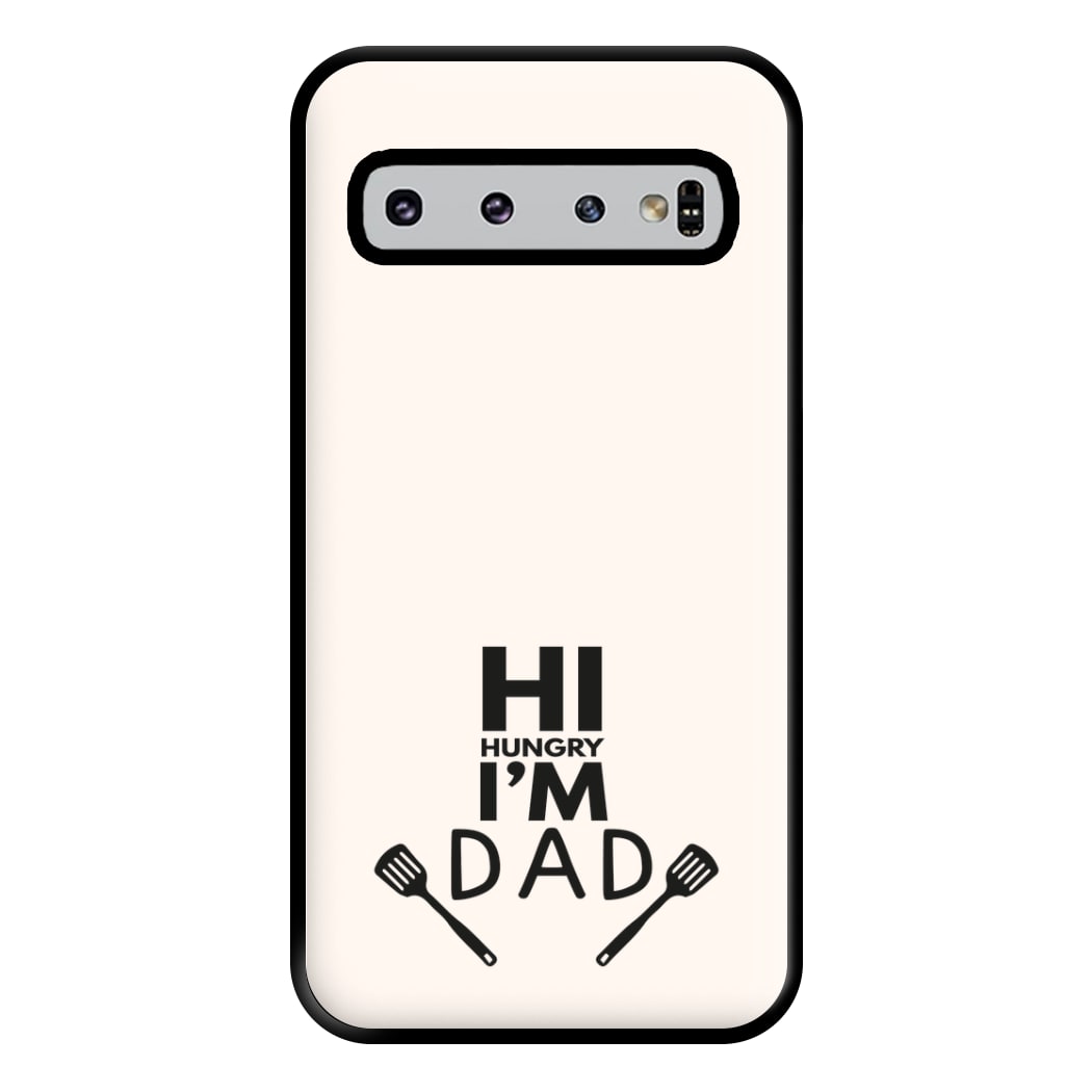 Hi Hungry- Fathers Day Phone Case for Galaxy S10 Plus