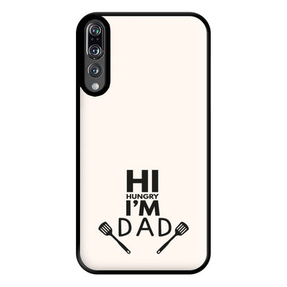 Hi Hungry- Fathers Day Phone Case for Huawei P20 Pro