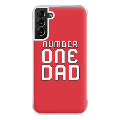 Number One Dad - Fathers Day Phone Case for Galaxy S21 Plus