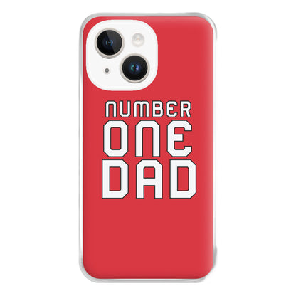 Number One Dad - Fathers Day Phone Case for iPhone 14 Plus