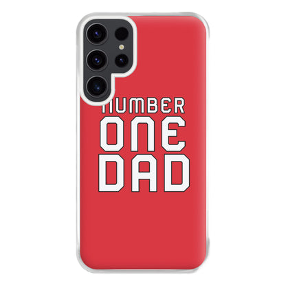 Number One Dad - Fathers Day Phone Case for Galaxy S23 Ultra