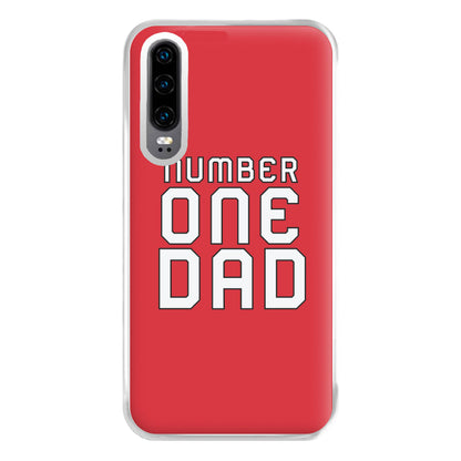 Number One Dad - Fathers Day Phone Case for Huawei P30