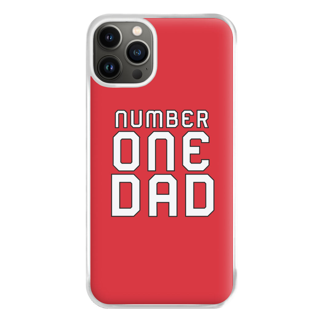 Number One Dad - Fathers Day Phone Case for iPhone 13