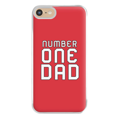 Number One Dad - Fathers Day Phone Case for iPhone 6 / 7 / 8 / SE