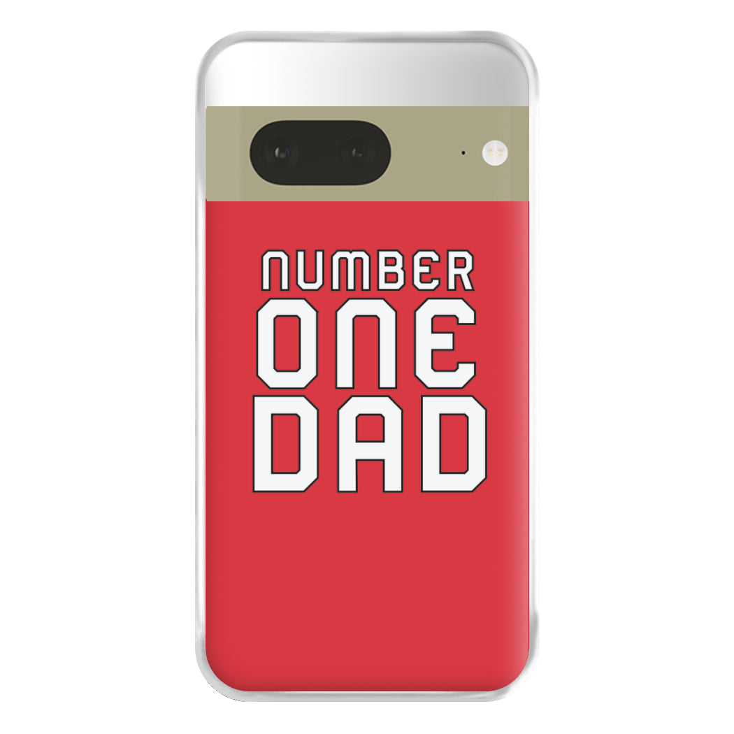 Number One Dad - Fathers Day Phone Case for Google Pixel 7a