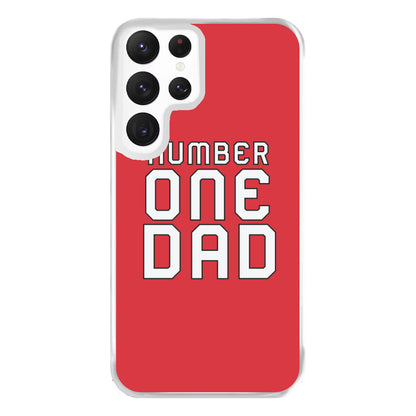 Number One Dad - Fathers Day Phone Case for Galaxy S22 Ultra