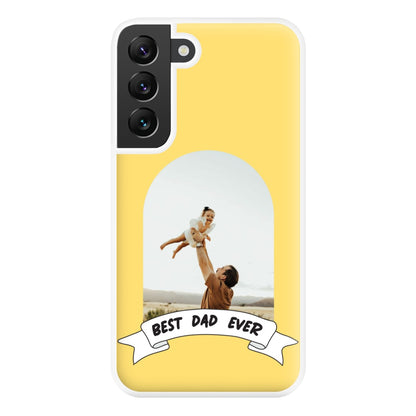 Best Dad Ever - Personalised Father's Day Phone Case for Galaxy S22 Plus