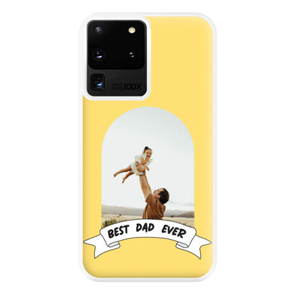 Best Dad Ever - Personalised Father's Day Phone Case for Galaxy S20 Ultra