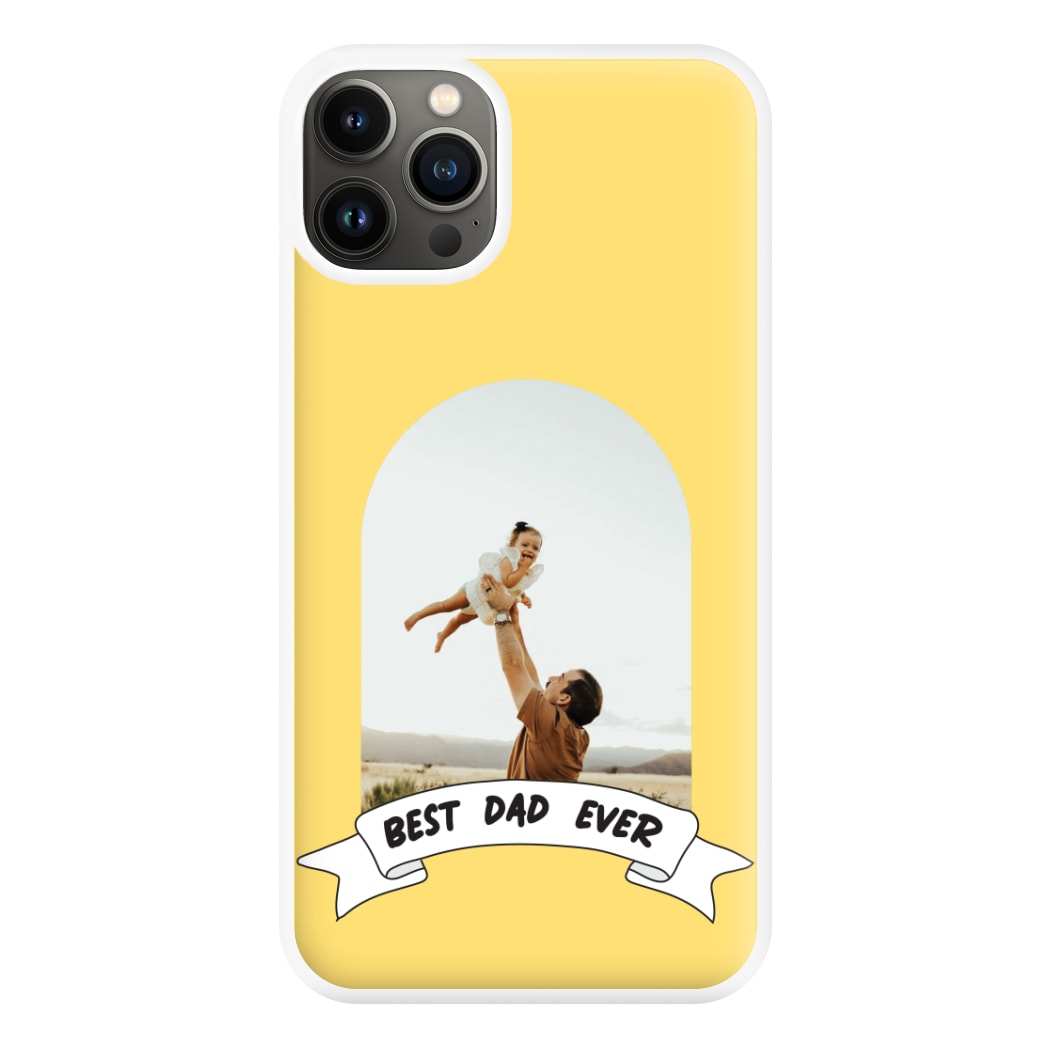 Best Dad Ever - Personalised Father's Day Phone Case for iPhone 13