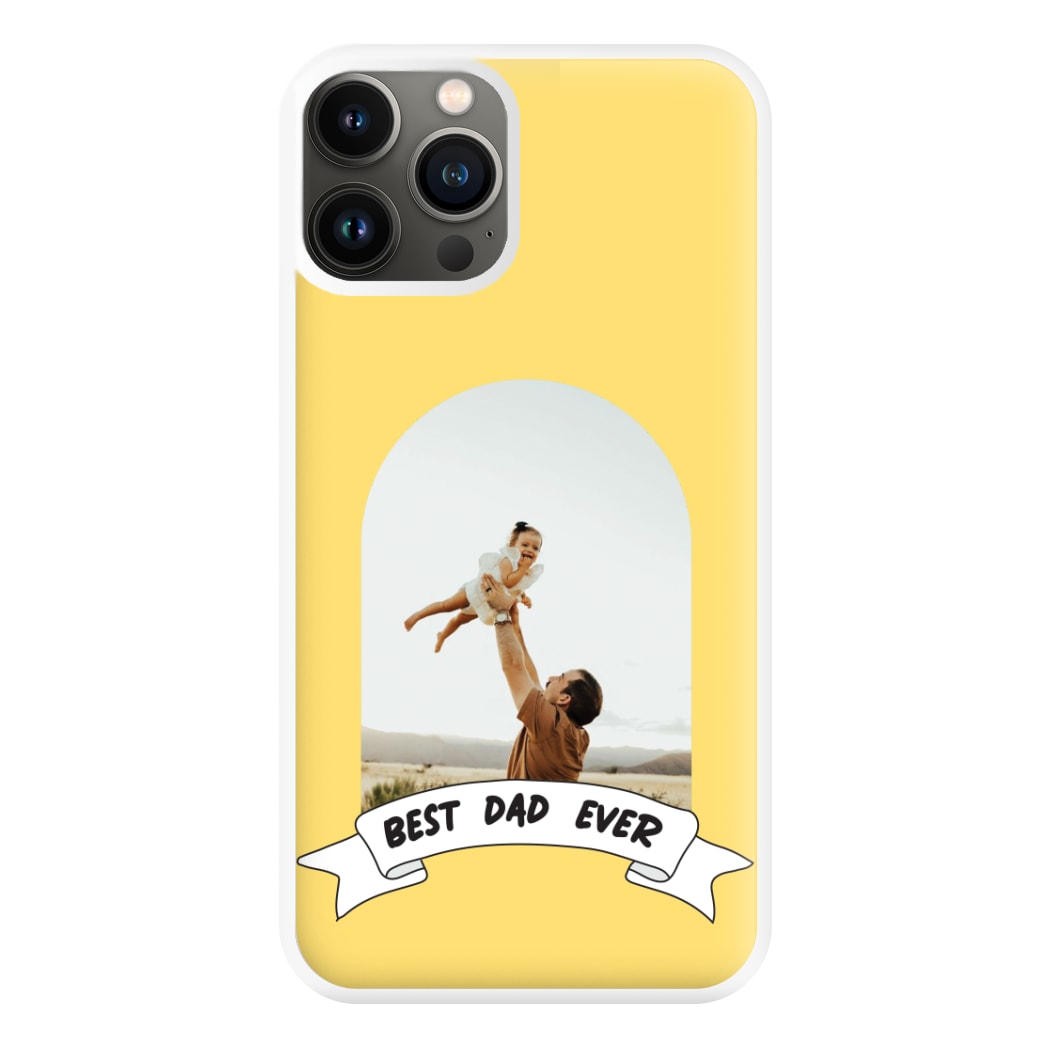 Best Dad Ever - Personalised Father's Day Phone Case for iPhone 13 Pro Max