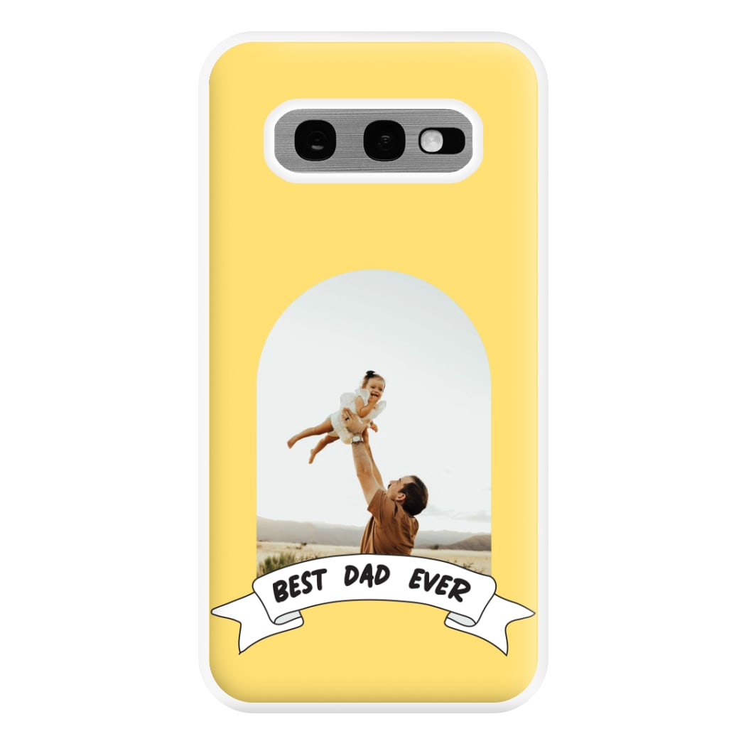 Best Dad Ever - Personalised Father's Day Phone Case for Galaxy S10e