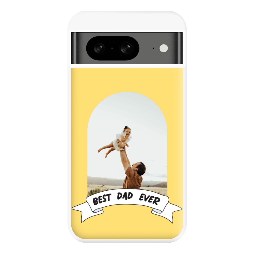 Best Dad Ever - Personalised Father's Day Phone Case for Google Pixel 8