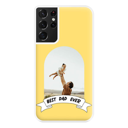 Best Dad Ever - Personalised Father's Day Phone Case for Galaxy S21 Ultra